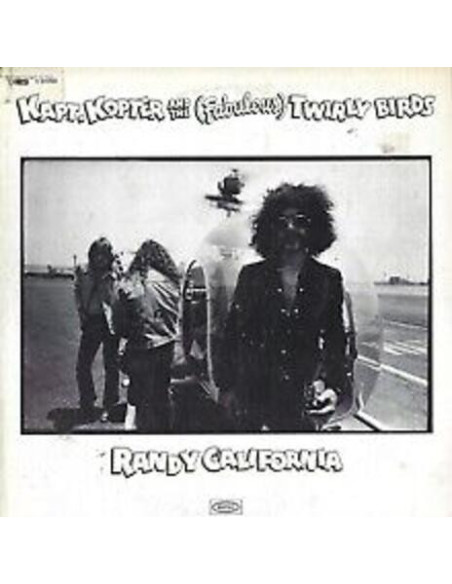Randy California - Kapt. Kopter And The Fabolous Twirly Birds