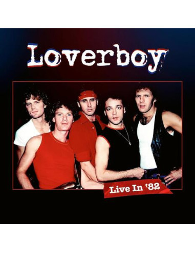 Loverboy - Live In '82 - (CD)