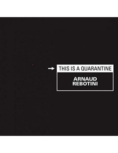 Rebotini Arnaud - This Is A Quarantine