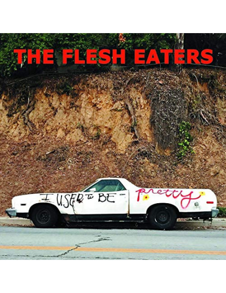 Flesh Eaters The - I Used To Be Pretty - (CD)