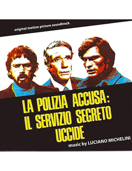 O. S. T. - La Polizia Accusa: Il Servizio Segreto Uccide (Michelini Luciano)