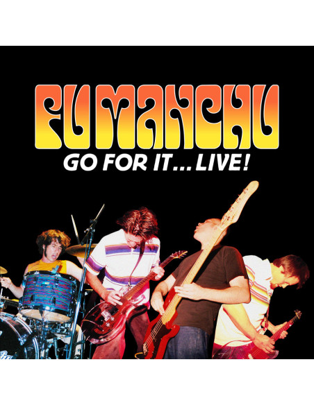 Fu Manchu - Go For It...Live! - (CD)