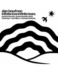 Braufman, Alan - Infinite Love Infinite Tears - (CD)