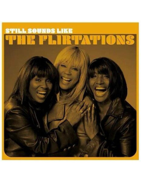 Flirtations - Still Sounds Like The Flirtations