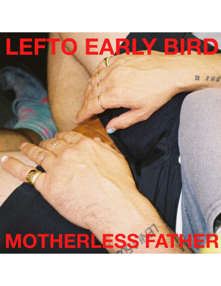 Lefto Early Bird - Motherless Father