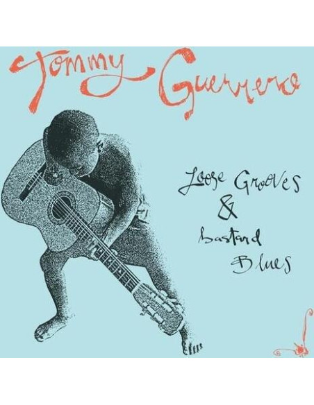 Guerrero Tommy - Loose Grooves and Bastard Blues
