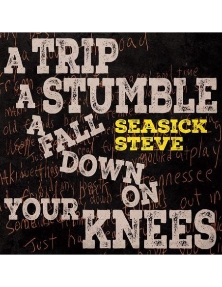 Seasick Steve - A Trip A Stumble A Fall Down On Your