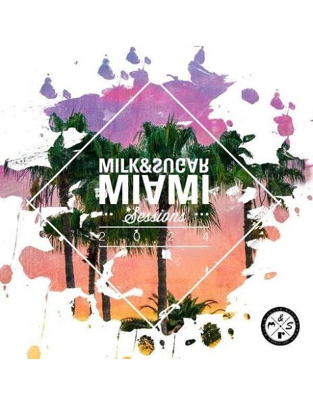 Milk and Sugar - Milk and Sugar Miami Sessions 2024 - (CD)