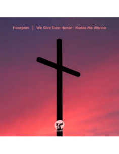 Floorplan - Floorplan-We Give Thee Honor / Makes Me