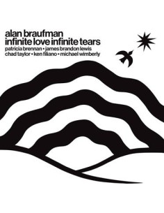 Braufman, Alan - Infinite Love Infinite Tears