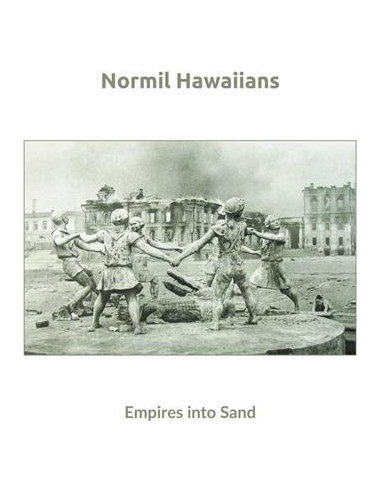 Normil Hawaiians - Empires Into Sand