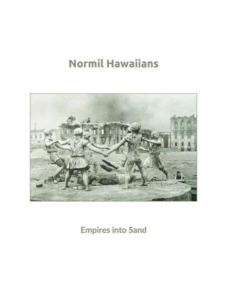 Normil Hawaiians - Empires Into Sand