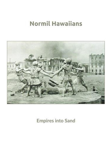 Normil Hawaiians - Empires Into Sand...