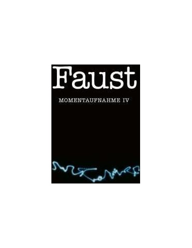 Faust - Momentaufnahme Iv