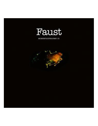 Faust - Momentaufnahme Iii