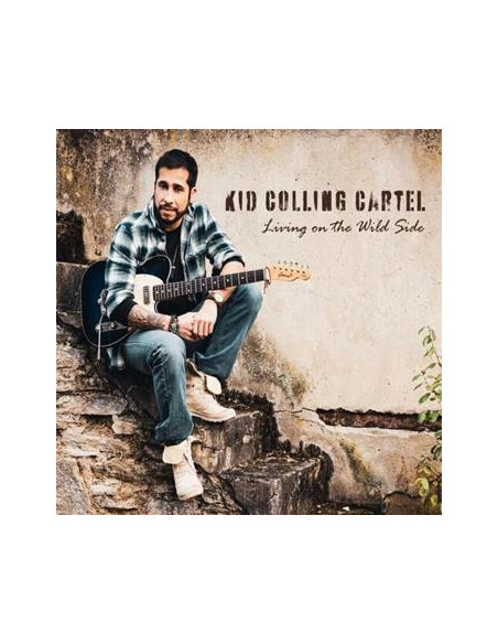 Kid Colling Cartel - Living On The Wild Side - (CD)