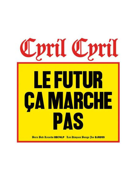 Cyril Cyril - Le Futur Ca Marche Pas - (CD)