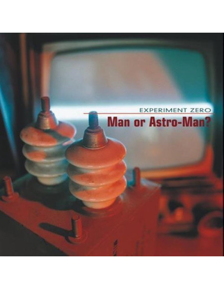 Man Or Astro-Man? - Experiment Zero