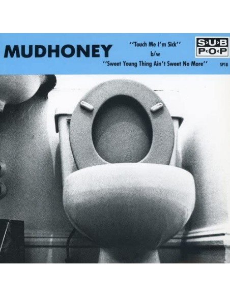 Mudhoney - Touch Me I'M Sick