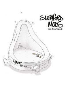 Sleaford Mods - All That Glue