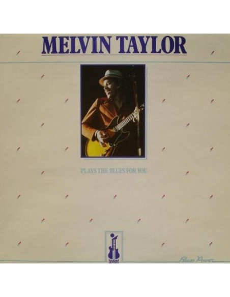 Taylor Melvin - Plays The Blues For You