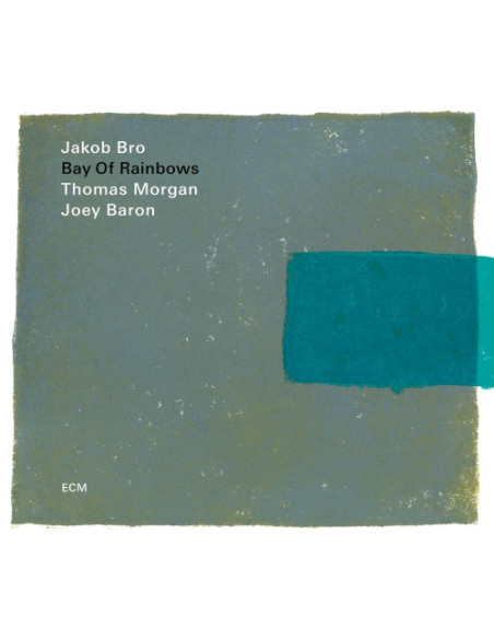 Jakob Bro Trio - Bay Of Rainbows