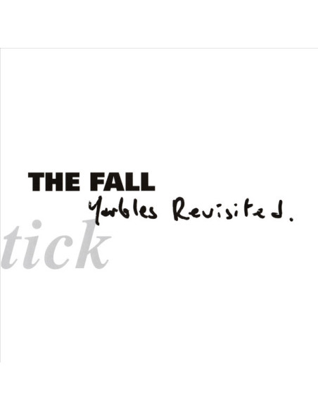 Fall The - Schtick Yarbles Revisited
