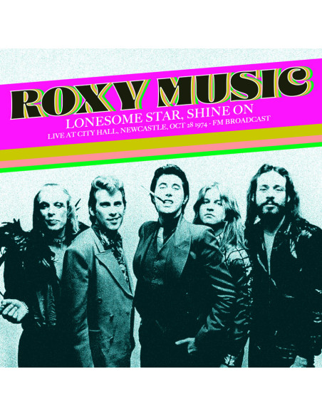 Roxy Music - Lonesome Star, Shine On: Live At City Ha