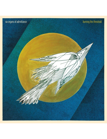 Six Organs Of Admittance - Burning The Threshold