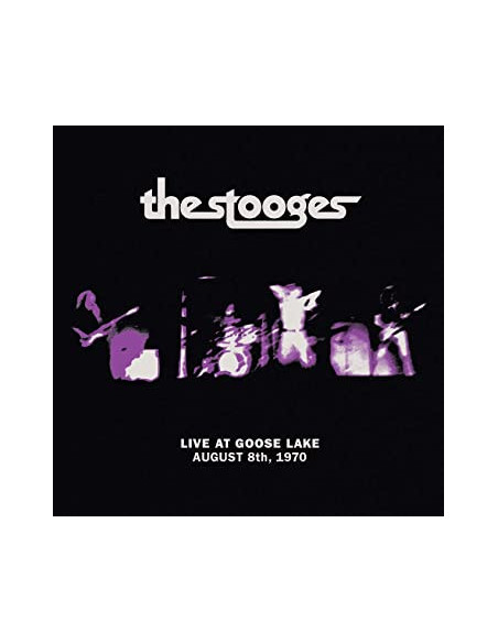 Stooges The - Live At Goose Lake: August 8Th 1970