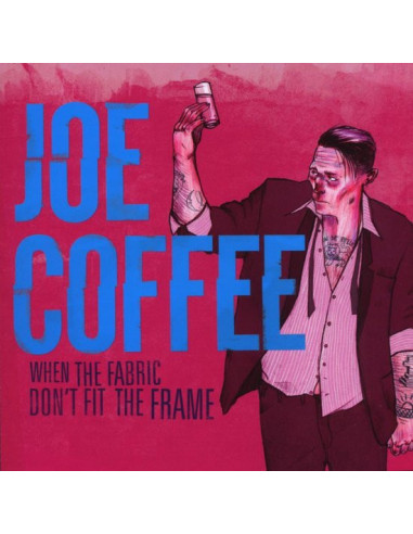 Joe Coffee - When The Fabric Don'T...
