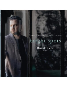 Burak Cebi - Bright Spots - Works For Solo Piano