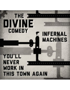 Divine Comedy The - Infernal Machines, You'Ll Never Work In This Town Again (7p Limited Edt.)