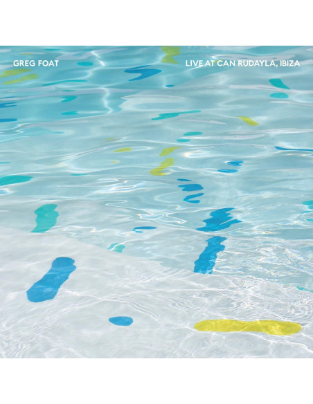 Greg Foat - Live At Can Rudayla Ibiza
