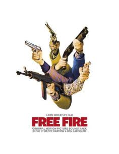 O. S. T. -Free Fire( Barrow Geoff and Salisbury Ben) - Free Fire