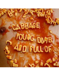 Cabbage - Young, Dumb And Full Of Rsd 2017