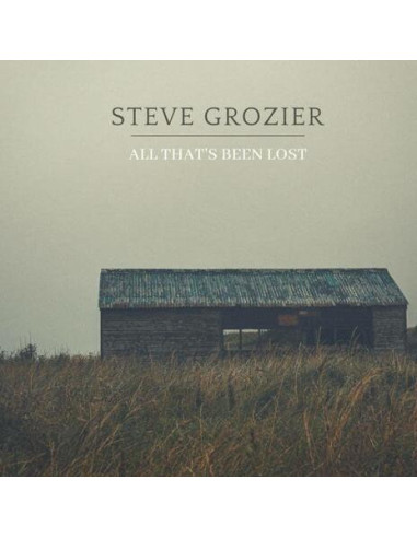 Grozier Steve - All Thats Been Lost