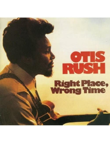 Rush Otis - Right Place, Wrong Time