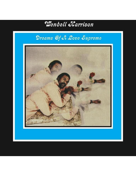 Harrison Wendell - Dreams Of A Love Supreme
