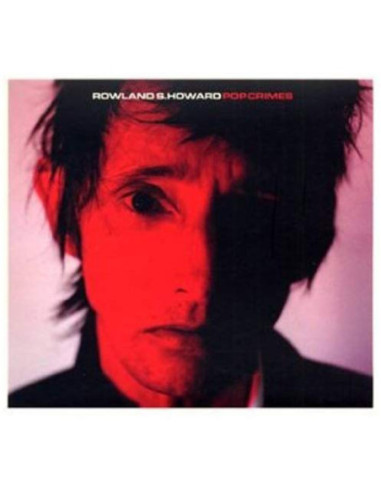 Rowland S. Howard - Pop Crimes Red Vinyl