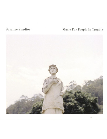 Sundfor Susanne - Music For People In Trouble