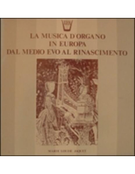 Compilation - La Musica D'Organo In Europa Dal Medioevo Al Rinascimento