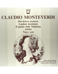 Monteverdi Claudio - Laudate Domini, Il Pianto Della Madonna, Due Lettere Amorose, Jubilet, Nigra Sum