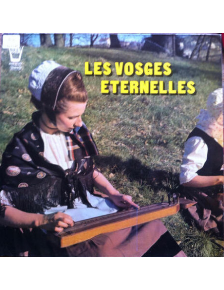 Compilation - Les Vosger Eternelles, Les Pinaudres Sous La Direction De Rolande Richard