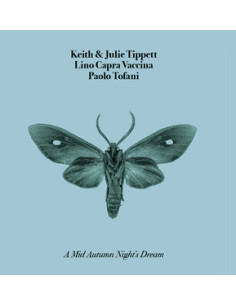 Tippett Keith, Tofani Paolo, Capra Vaccina Lino, Tippetts Julie - A Mid Autumn Nights Dream