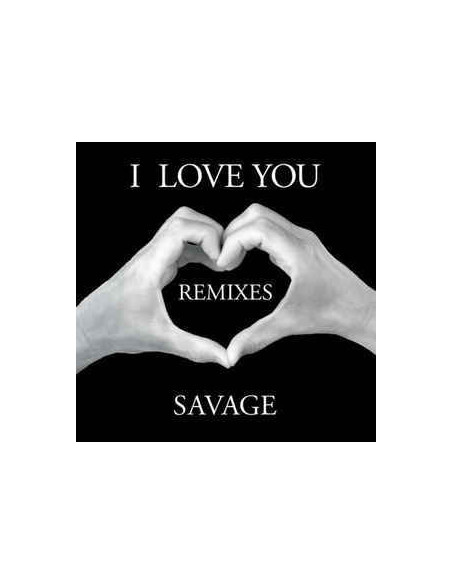 Savage - I Love You Rmxs