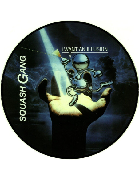 Squash Gang - I Want An Illusion (Picture Disc Mix)