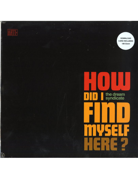 Dream Syndicate The - How Did I Find Myself Here?