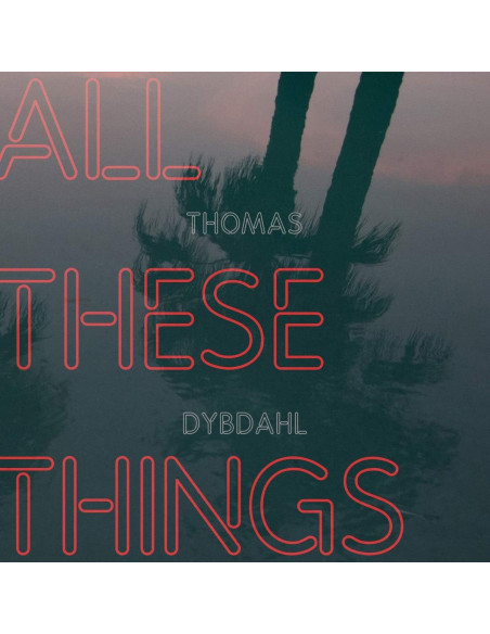 Dybdahl Thomas - All These Things