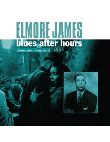 James, Elmore - Blues After Hours Plus